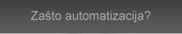 Za&scaron;to automatizacija?